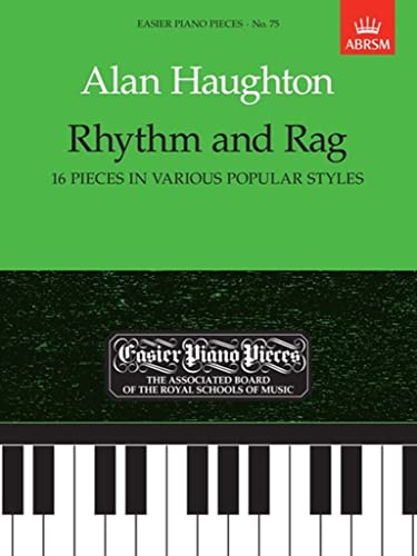 Rhythm and Rag (16 pieces in various popular styles): Easier Piano Pieces 75 (Easier Piano Pieces (ABRSM))