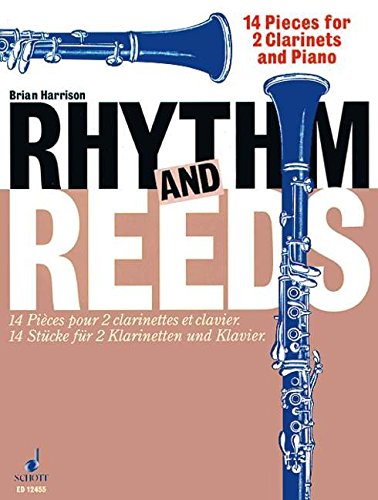 Rhythm and Reeds: 14 Stücke. 2 Klarinetten und Klavier. Rhythm and Reeds: 14 Stücke. 2 Klarinetten und Klavier. von Schott Music Ltd., London