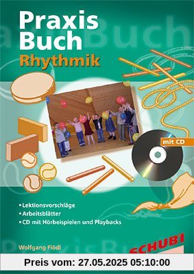 Rhythmik im Elementarbereich: Lektionsvorschläge, Arbeitsblätter, CD mit Hörbeispiele und Playbacks zum Mitsingen. Praxisbücher. 4 - 8 Jahre