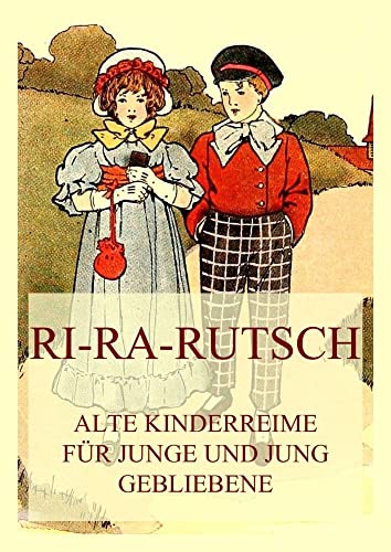 Ri-Ra-Rutsch: Alte Kinderreime für Junge und jung Gebliebene von Jazzybee Verlag