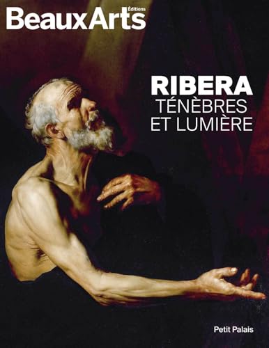 Ribera. Ténèbres et lumière: au Petit Palais von BEAUX ARTS ED