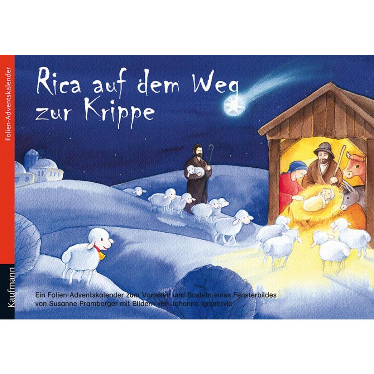 Rica auf dem Weg zur Krippe. Folien-Adventskalender Rica auf dem Weg zur Krippe. Folien-Adventskalender von Kaufmann Ernst Vlg GmbH