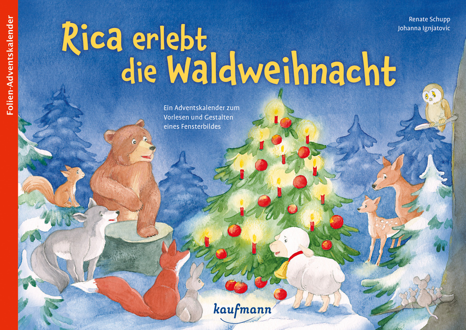 Rica erlebt die Waldweihnacht Rica erlebt die Waldweihnacht von Kaufmann
