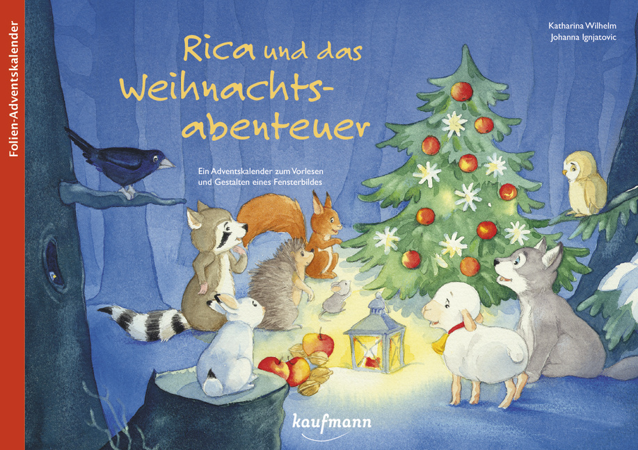 Rica und das Weihnachtsabenteuer. Ein Folien-Adventskalender zum Vorlesen und Gestalten eines Fensterbildes von Kaufmann