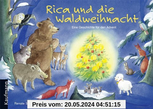 Rica und die Waldweihnacht: Eine Geschichte für den Advent
