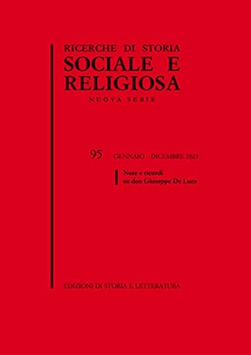 Ricerche di storia sociale e religiosa. Note e ricordi su don Giuseppe De Luca (Vol. 95) von Edizioni di Storia e Letteratura