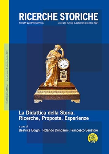 Ricerche storiche. Settembre-dicembre. «La didattica della storia. Ricerche, proposte, esperienze» (2024) (Vol. 3) von Pacini Editore