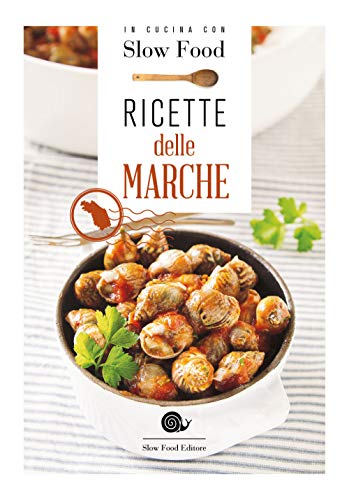 Ricette delle Marche (I ricettari Slow Food)