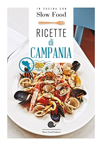 Ricette di Campania (Ricettari Slow Food)