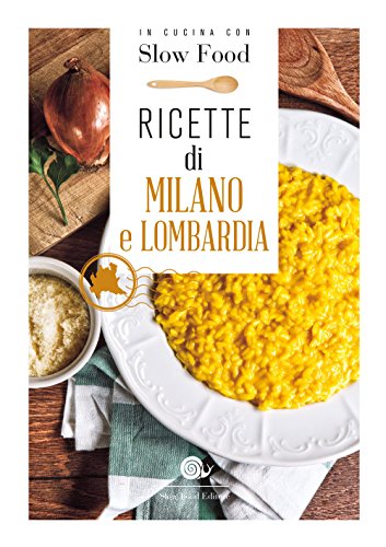 Ricette di Milano e Lombardia (I ricettari di Slow Food)