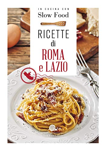 Ricette di Roma e Lazio (I ricettari di Slow Food) von Slow Food
