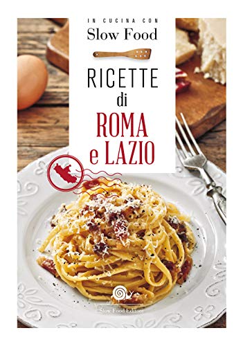 Ricette di Roma e Lazio (I ricettari di Slow Food) Ricette di Roma e Lazio (I ricettari di Slow Food)