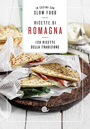 Ricette di Romagna. 120 ricette della tradizione Ricette di Romagna. 120 ricette della tradizione von Slow Food
