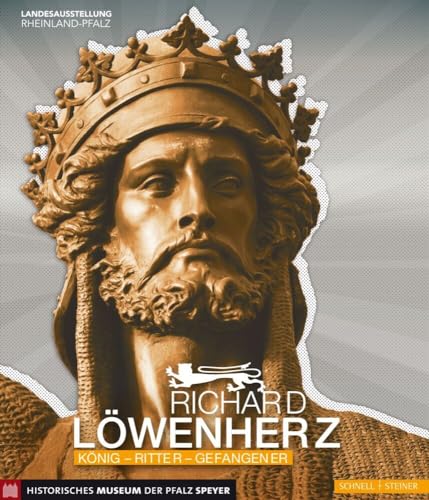 Richard Löwenherz: König - Ritter - Gefangener von Schnell & Steiner GmbH