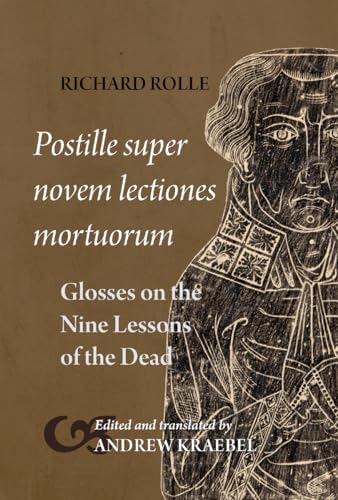 Richard Rolle, Postille Super Novem Lectiones Mortuorum / Glosses on the Nine Lessons of the Dead (Studies and Texts) von PIMS