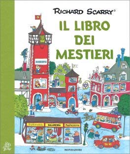 Il libro dei mestieri (I libri di Richard Scarry)