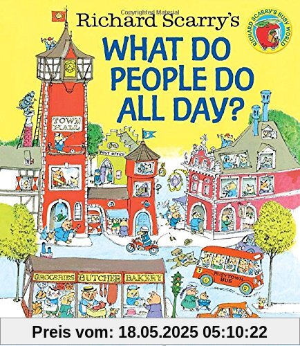 Richard Scarry's What Do People Do All Day? (Richard Scarry's Busy World)