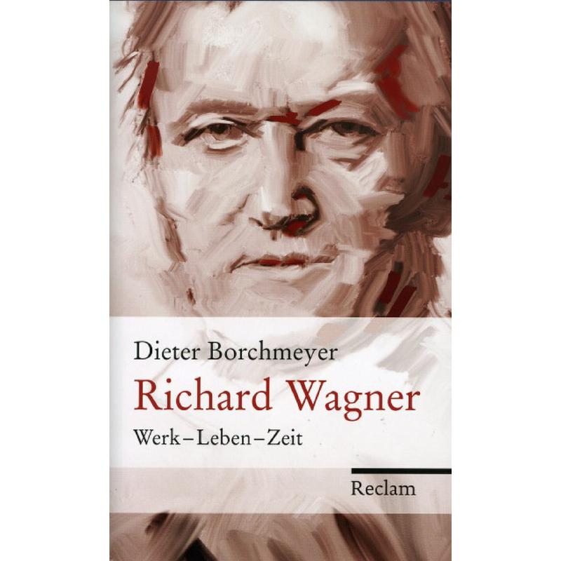 Richard Wagner | Werk Leben Zeit