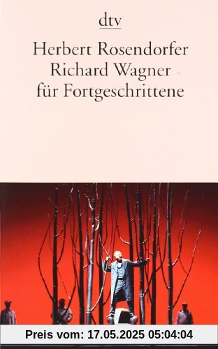 Richard Wagner für Fortgeschrittene Richard Wagner für Fortgeschrittene