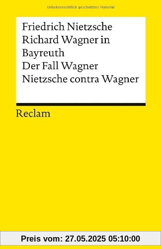 Richard Wagner in Bayreuth. Der Fall Wagner. Nietzsche contra Wagner Richard Wagner in Bayreuth. Der Fall Wagner. Nietzsche contra Wagner
