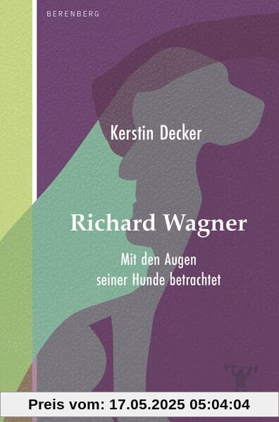 Richard Wagner: Mit den Augen seiner Hunde betrachtet