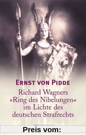 Richard Wagners Ring der Nibelungen im Lichte des deutschen Strafrechts
