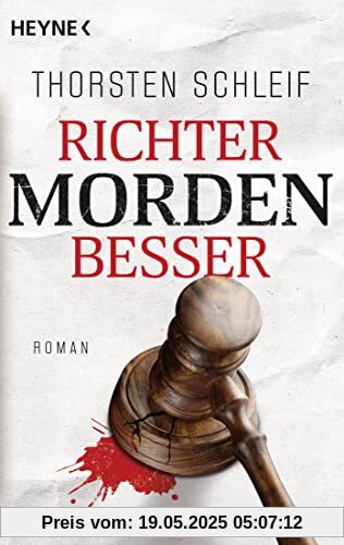 Richter morden besser: Roman