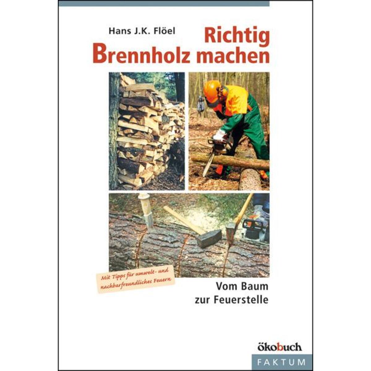 Richtig Brennholz machen Richtig Brennholz machen von Ökobuch Verlag GmbH