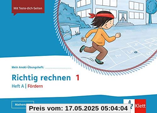 Richtig Rechnen 1. Heft A | Fördern: Übungsheft Klasse 1 (Mein Anoki-Übungsheft)