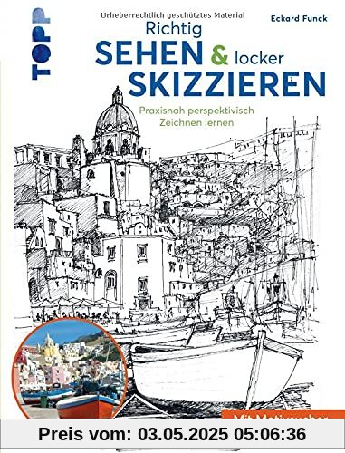 Richtig Sehen & locker Skizzieren: Praxisnah perspektivisch Zeichnen lernen. Mit Motivsucher Richtig Sehen & locker Skizzieren: Praxisnah perspektivisch Zeichnen lernen. Mit Motivsucher