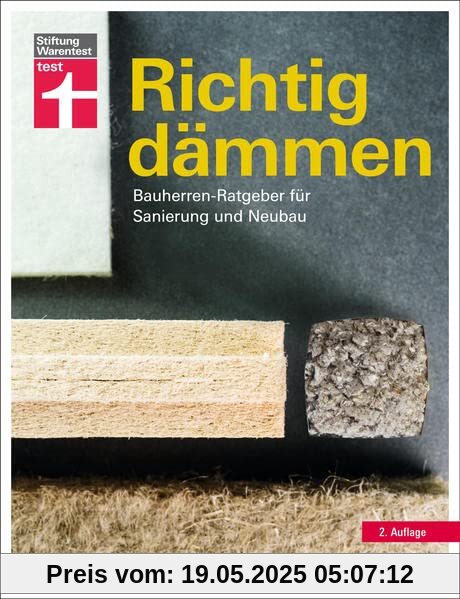 Richtig dämmen: Passende Dämmung ermitteln - Vorschriften, Vorgehensweise, Dämmstoffe - Staatliche Förderung nutzen: Bauherren-Ratgeber für Sanierung und Neubau