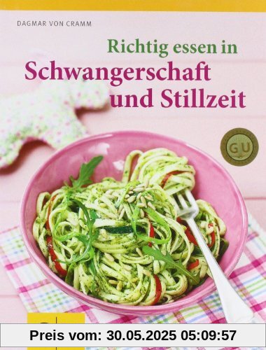 Richtig essen in Schwangerschaft und Stillzeit (GU Diät & Gesundheit)