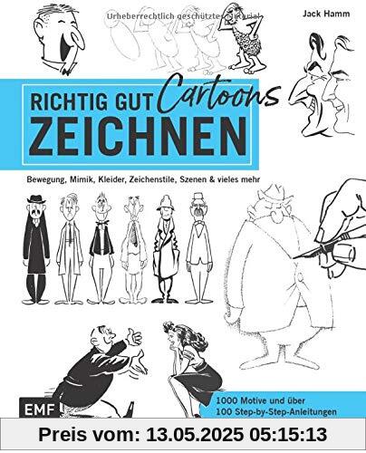 Richtig gut zeichnen – Cartoons: Bewegung, Mimik, Kleidung, Zeichenstile, Szenen und vieles mehr – 1000 Motive und über 100 Step-by-Step-Anleitungen