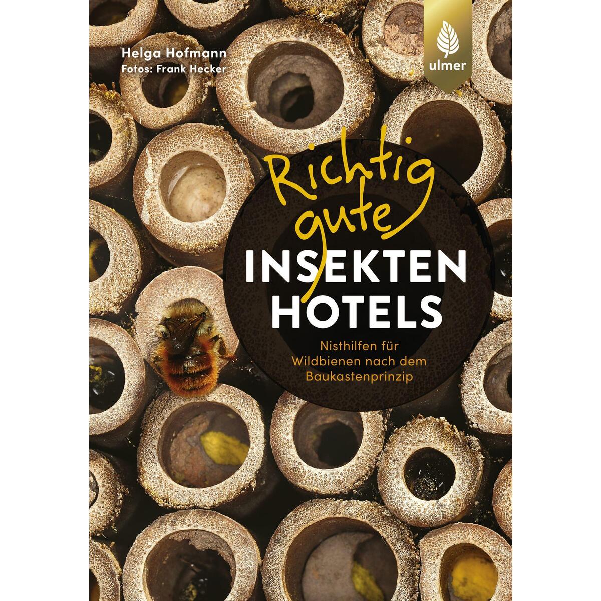 Richtig gute Insektenhotels von Ulmer Eugen Verlag