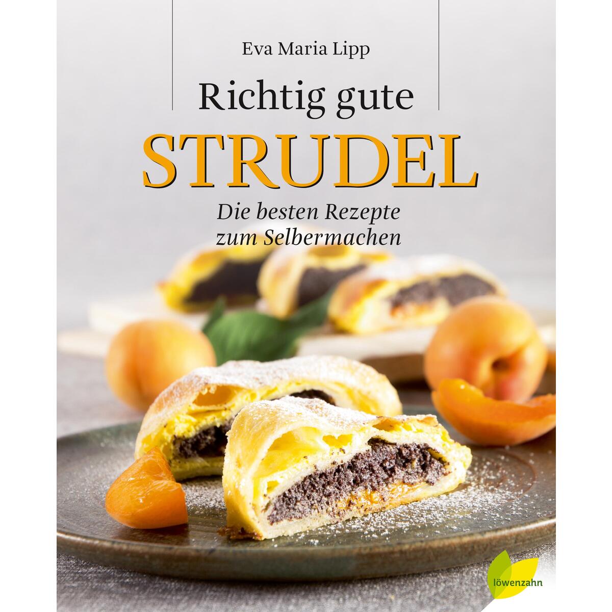 Richtig gute Strudel von Edition Loewenzahn