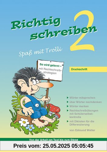 Richtig schreiben - Spaß mit Trolli, 2. Schuljahr, Druckschrift: Rechtschreibübungen mit Schülerselbstkontrolle Richtig schreiben - Spaß mit Trolli, 2. Schuljahr, Druckschrift: Rechtschreibübungen mit Schülerselbstkontrolle