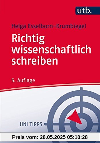 Richtig wissenschaftlich schreiben: Wissenschaftssprache in Regeln und Übungen (Uni Tipps, Band 3429)