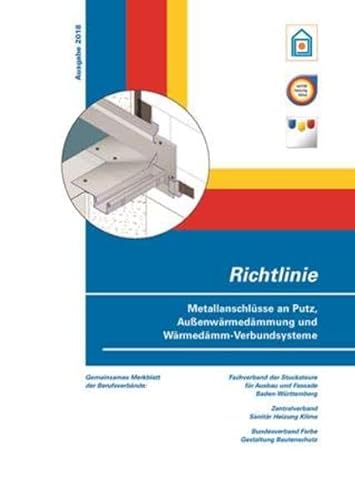 Richtlinie Metallanschlüsse an Putz, Außenwärmedämmung und Wärmedämm-Verbundsysteme: Ausgabe 2018 von Mller Rudolf