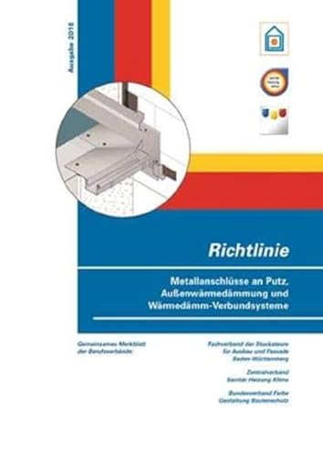 Richtlinie Metallanschlüsse an Putz, Außenwärmedämmung und Wärmedämm-Verbundsysteme: Ausgabe 2018 von Mller Rudolf