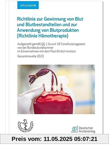 Richtlinie zur Gewinnung von Blut und Blutbestandteilen und zur Anwendung von Blutprodukten (Richtlinie Hämotherapie): Aufgestellt gemäß §§ 12a und 18 ... dem Paul-Ehrlich-Institut Gesamtnovellle 2023