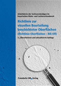 Richtlinie zur visuellen Beurteilung beschichteter Oberflächen (Richtlinie - Oberflächen Rili-Ofl). (eBook, PDF) von Fraunhofer IRB Verlag