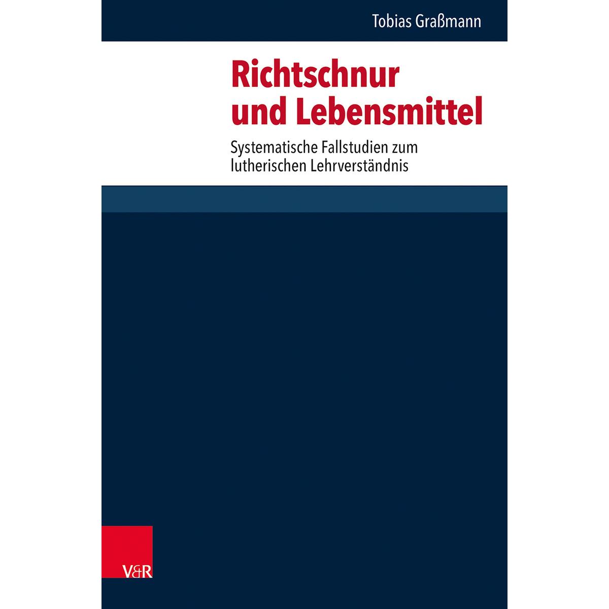 Richtschnur und Lebensmittel Richtschnur und Lebensmittel von Vandenhoeck + Ruprecht
