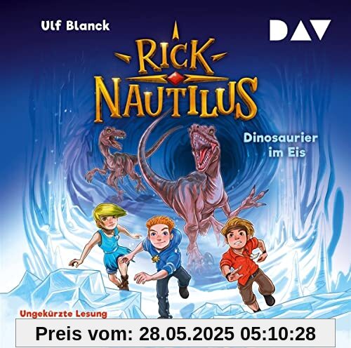 Rick Nautilus – Teil 6: Dinosaurier im Eis: Ungekürzte Lesung mit Musik mit Oliver Rohrbeck (2 CDs)