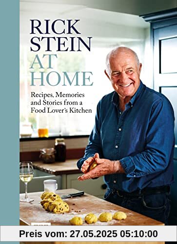 Rick Stein at Home: Recipes, Memories and Stories from a Food Lover's Kitchen