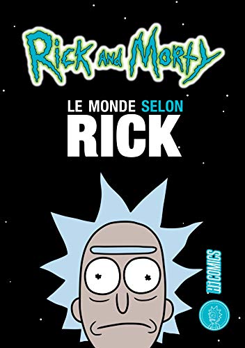 Rick & Morty : Le Monde selon Rick: Rick Sanchez se livre à Matt Carson Rick & Morty : Le Monde selon Rick: Rick Sanchez se livre à Matt Carson
