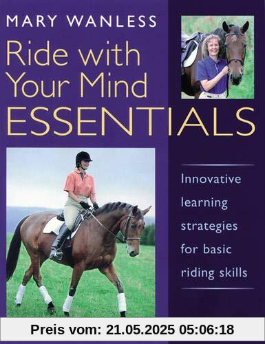 Ride with Your Mind ESSENTIALS: Innovative Learning Strategies for Basic Riding Skills