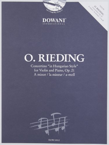 Rieding: Concertino in Hungarian Style for Violin and Piano in a Minor, Op. 21: Concertino "In Hungarian Style" for Violin and Piano in a Minor, Op. 21, a Minor / La Mineur / A-moll Rieding: Concertino in Hungarian Style for Violin and Piano in a Minor, Op. 21: Concertino "In Hungarian Style" for Violin and Piano in a Minor, Op. 21, a Minor / La Mineur / A-moll