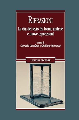Rifrazioni. La vita del testo fra vecchie forme e nuove espressioni von Liguori