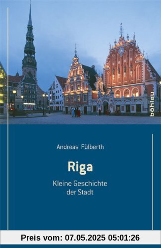 Riga: Kleine Geschichte der Stadt