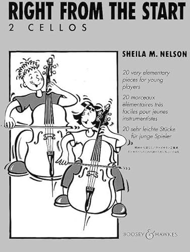 Right from the Start: 20 sehr leichte Stücke für junge Spieler. 2 Violoncelli. Spielpartitur. Right from the Start: 20 sehr leichte Stücke für junge Spieler. 2 Violoncelli. Spielpartitur.